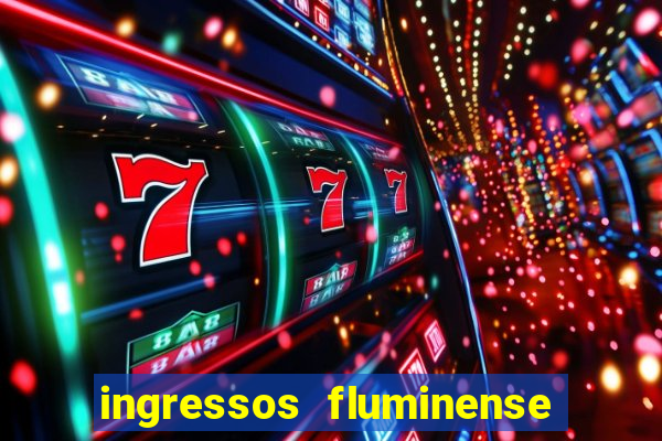 ingressos fluminense x criciuma